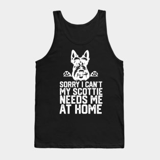 sorry i can't my Scottie needs me at home Tank Top